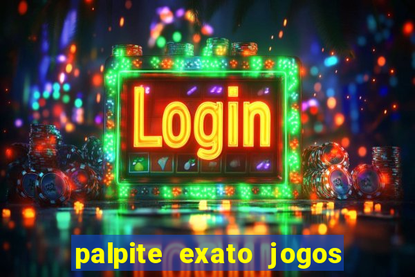 palpite exato jogos de hoje